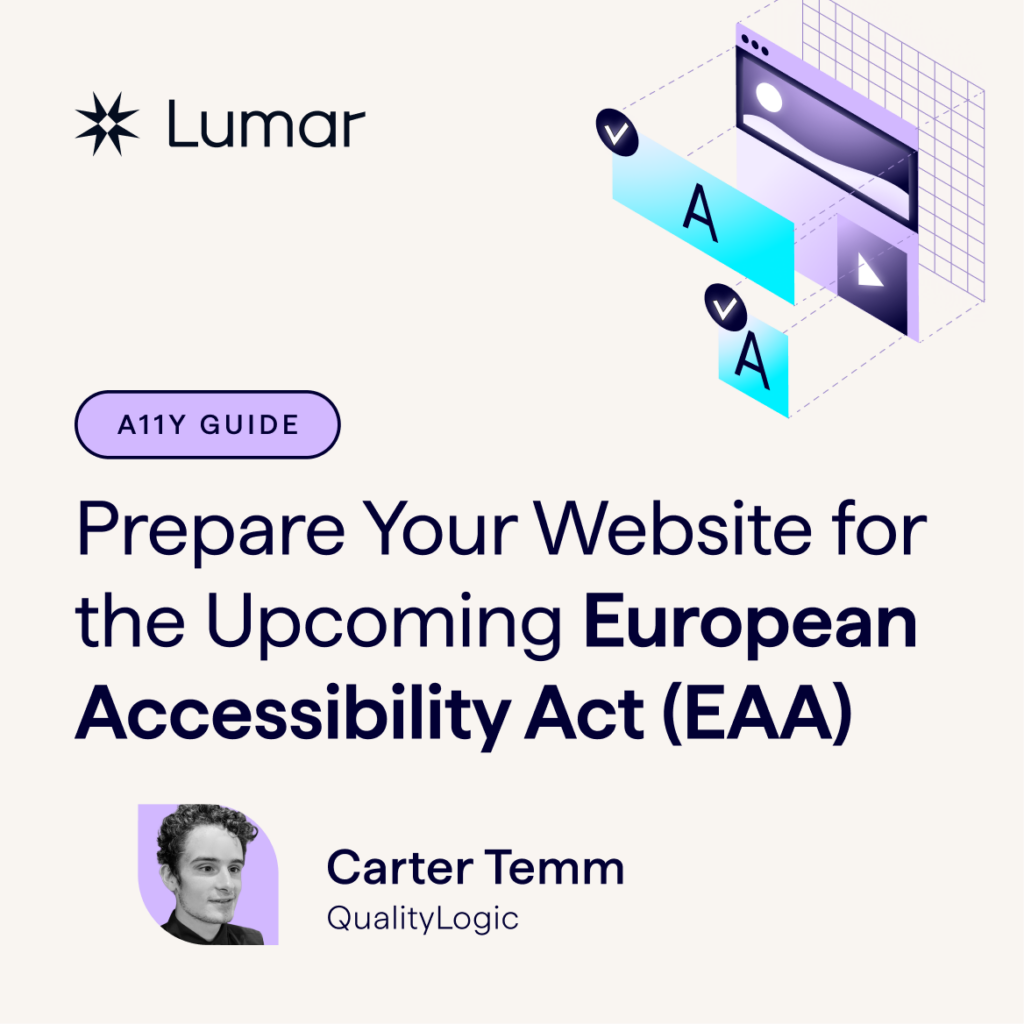 Square banner image for the Lumar blog article titled "Prepare. Your Website for the Upcoming European Accessibility Act." Image shows an illustration of a web browser window with the letter 'A' repeated, representing WCAG compliance, and a photo of the guide's writer, Carter Temm, Digital Accessibility Consultant at QualityLogic.