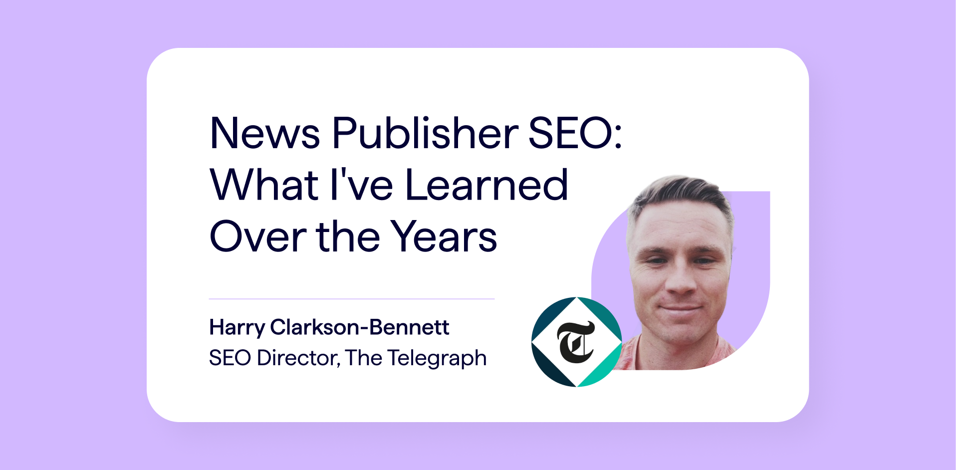 News publisher SEO strategies article - News Publisher SEO - What I've learned over the years. By SEO Director at the Telegraph, Harry Clarkson-Bennett.