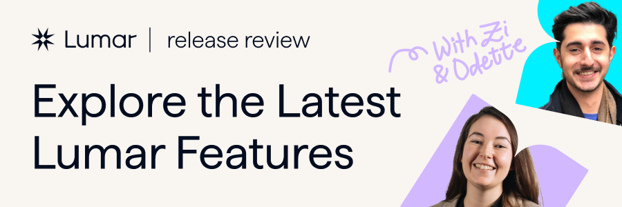 Lumar - Release Review with Zi and Odette - Explore the Latest Lumar Features