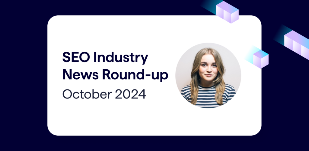 Article banner for October's SEO Industry News Round-up from Lumar. Image shows author photo of Natalie Stubbs, technical SEO professional at Lumar.