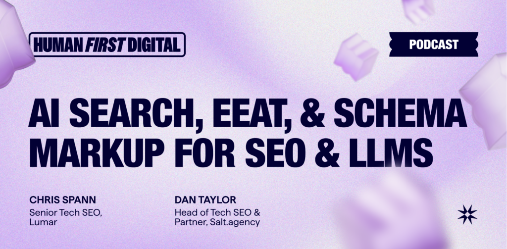 [Podcast] AI Search, EEAT, & Structured Data – with Dan Taylor, Head of Technical SEO