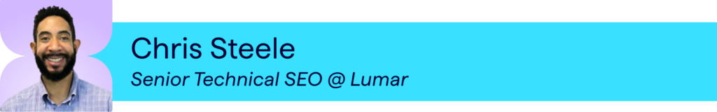 Chris Steele, Senior Technical SEO at Lumar (author photo banner)