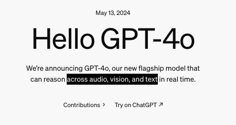 Clip of OpenAI's GPT-4o announcement, with "across audio, vision, and text" highlighted. Full text reads: May 13, 2024 - Hello GPT-4o - We're announcing GPT-4o, our new flagship model that can reason across AUDIO, VIDEO, AND TEXT in real time.