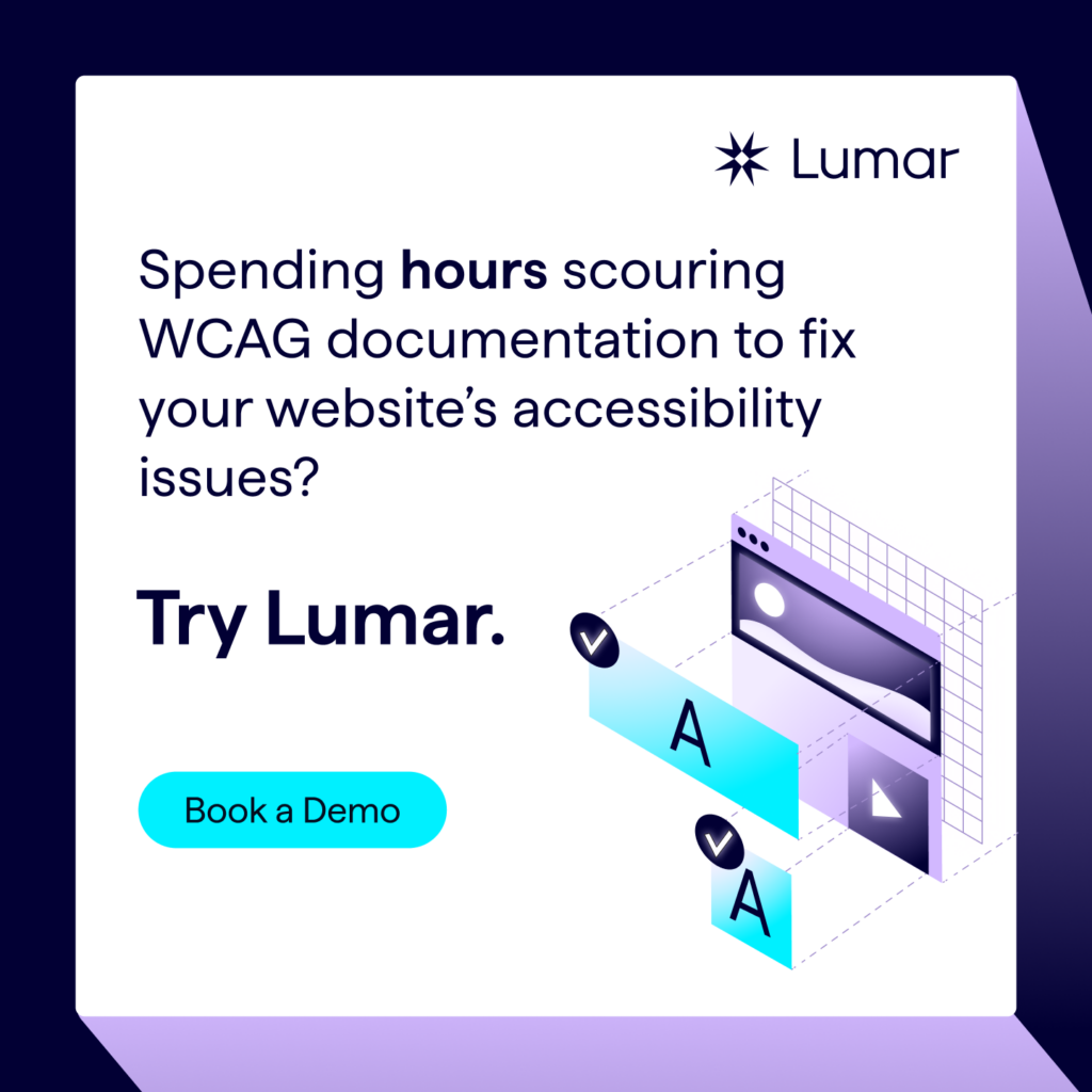 Lumar website accessibility platform promo banner. Text reads: Spending hours scouring WCAG documentation to fix your website's accessibility issues? Try Lumar. Book a demo.