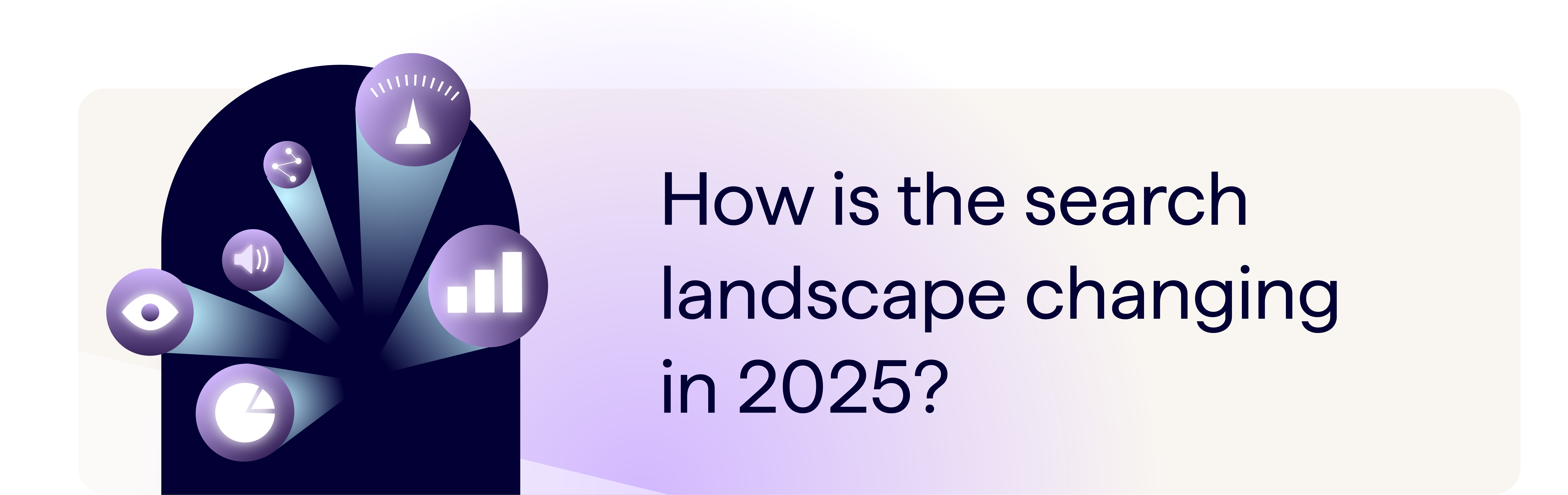 How is the search landscape changing in 2025?