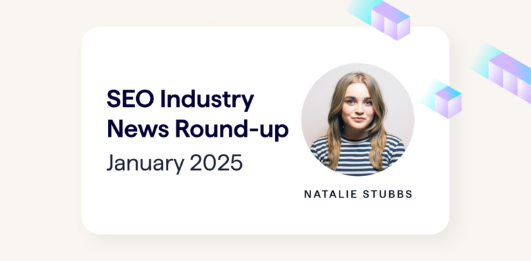 SEO Industry News Roundup for January 2025 - by Natalie Stubbs at Lumar (banner image shows author photo)