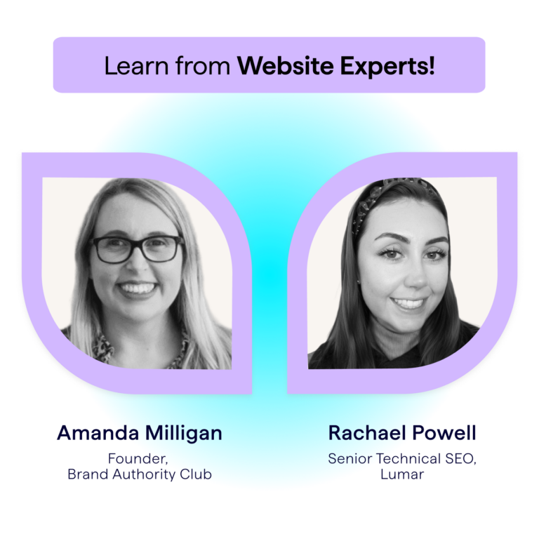 Learn from website experts - image shows photos of the speakers for this Lumar SEO and branding webinar: Amanda Milligan, founder of Brand Authority Club, and Rachael Powell, Senior Tech SEO at Lumar.